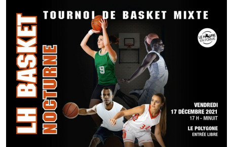 Le LH Basket Nocturne fait son grand retour !